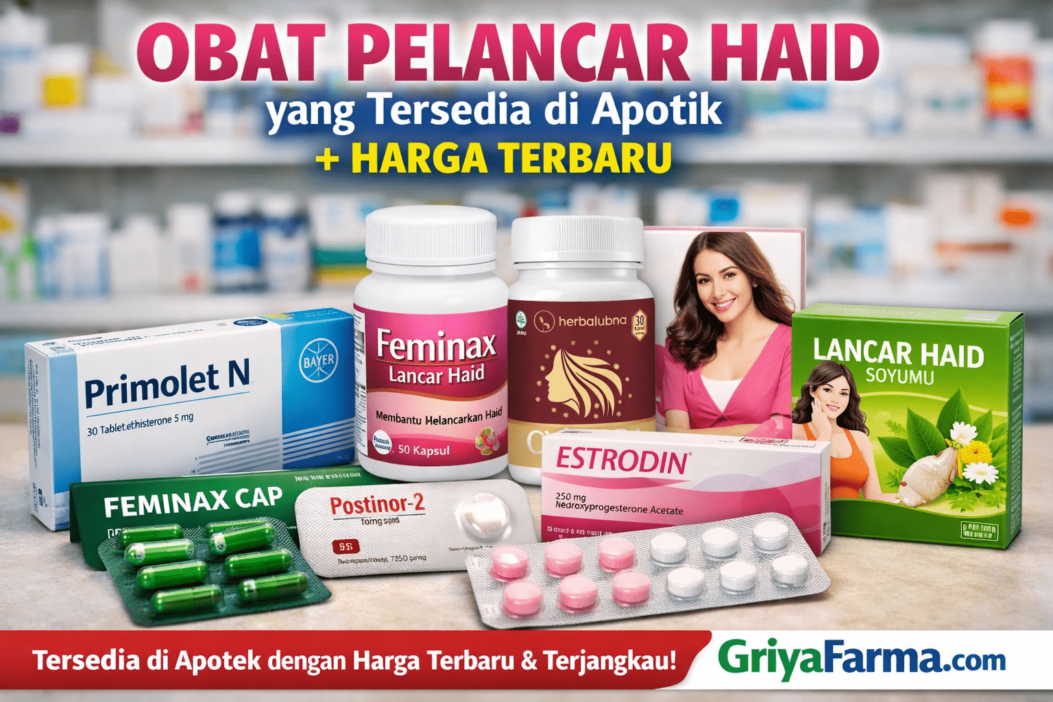 Obat Pelancar Haid yang Tersedia di Apotik + Harga Terbaru