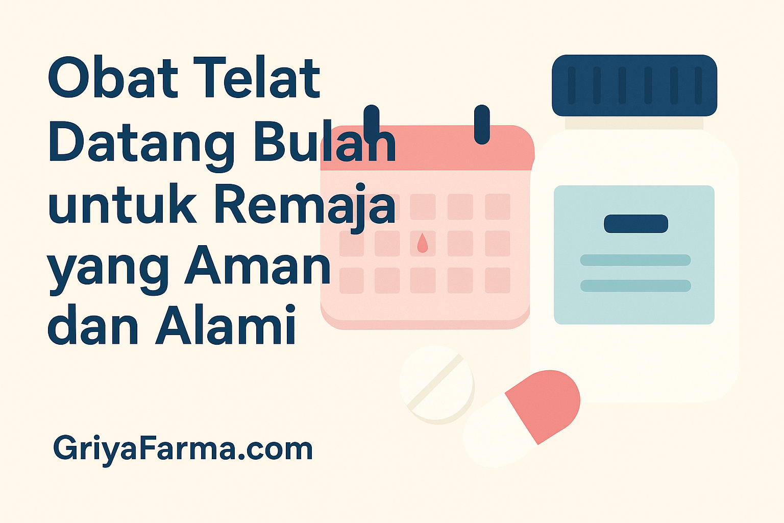 Obat Telat Datang Bulan untuk Remaja yang Aman dan Alami