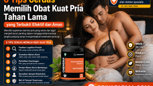 Panduan cerdas memilih obat kuat pria tahan lama yang aman dan memiliki izin BPOM